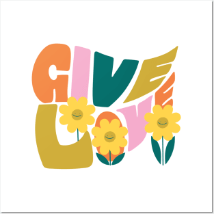 Give Love Posters and Art